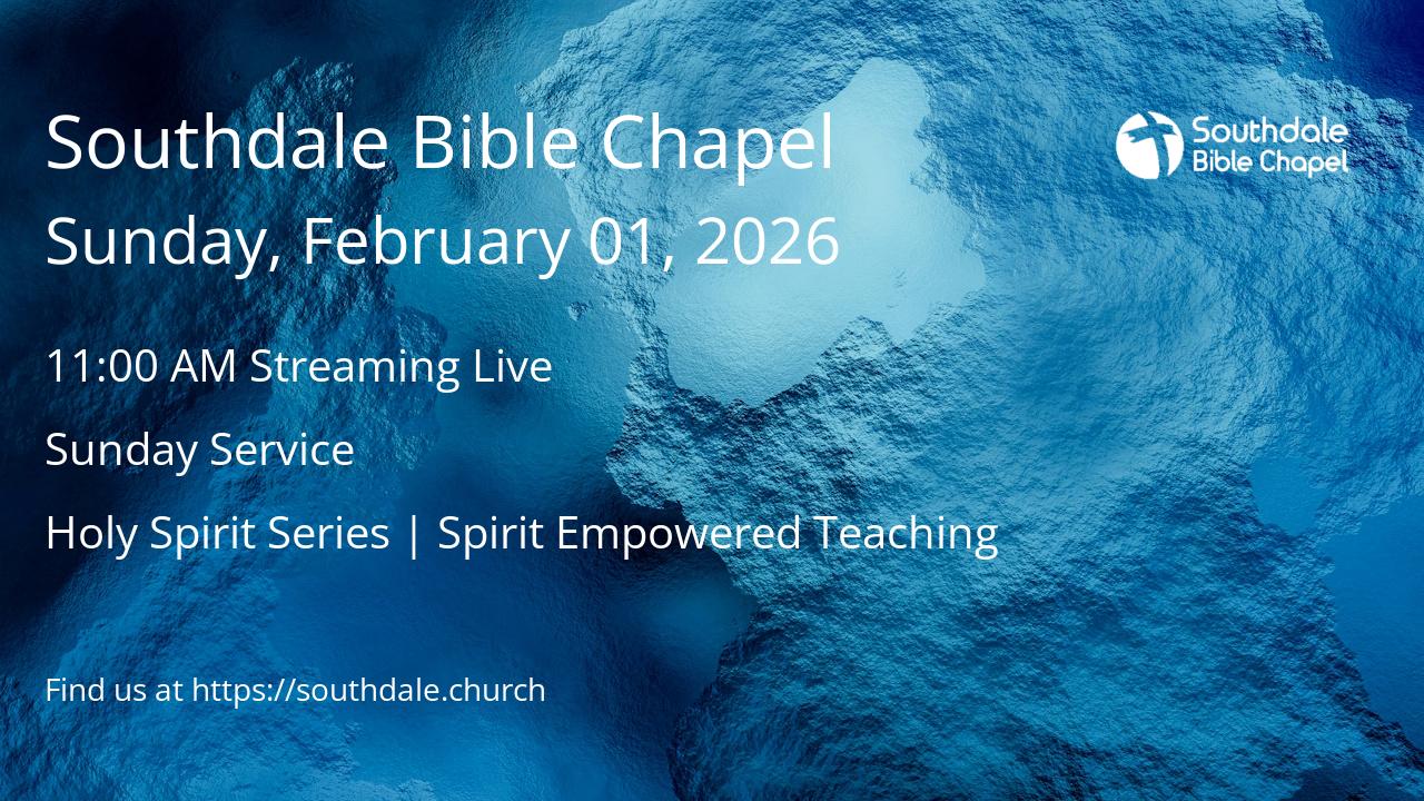 Read more about the article Southdale Bible Chapel Services – Sunday, February 1, 2026 @ 9:30 AM & 11:00 AM – Speaker: Brian Mahon